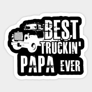 Trucker - Best Truckin' Papa ever Sticker